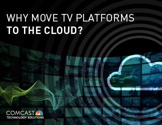 Why Move TV Platforms to the Cloud? 